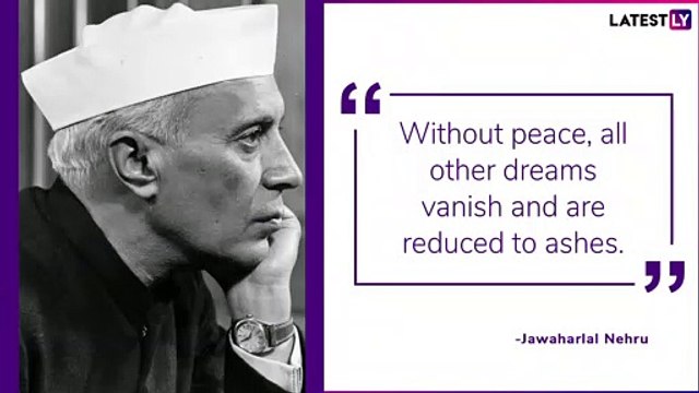 Famous Quotes by Jawahar Lal Nehru: Remembering Him on His 55th Death Anniversary
