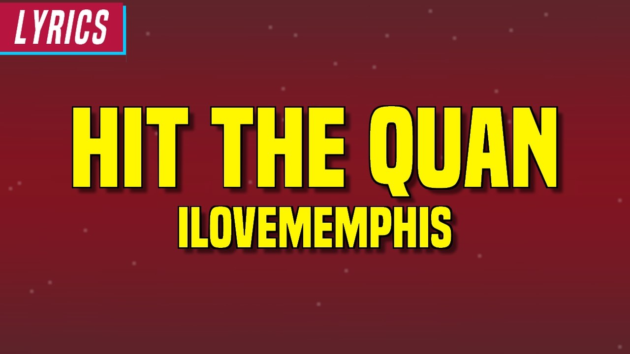 ILoveMemphis - Hit the Quan (Lyrics)