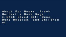 About For Books  Frank Herbert's Dune Saga 3-Book Boxed Set: Dune, Dune Messiah, and Children of