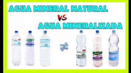 Agua MINERAL y Agua MINERALIZADA