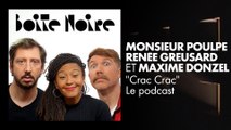 Monsieur Poulpe, Renée Greusard et Maxime Donzel | Boite Noire