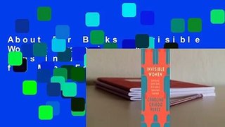 About For Books  Invisible Women: Exposing Data Bias in a World Designed for Men  For Kindle