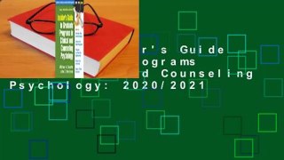[Read] Insider's Guide to Graduate Programs in Clinical and Counseling Psychology: 2020/2021
