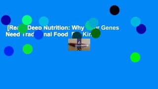 [Read] Deep Nutrition: Why Your Genes Need Traditional Food  For Kindle