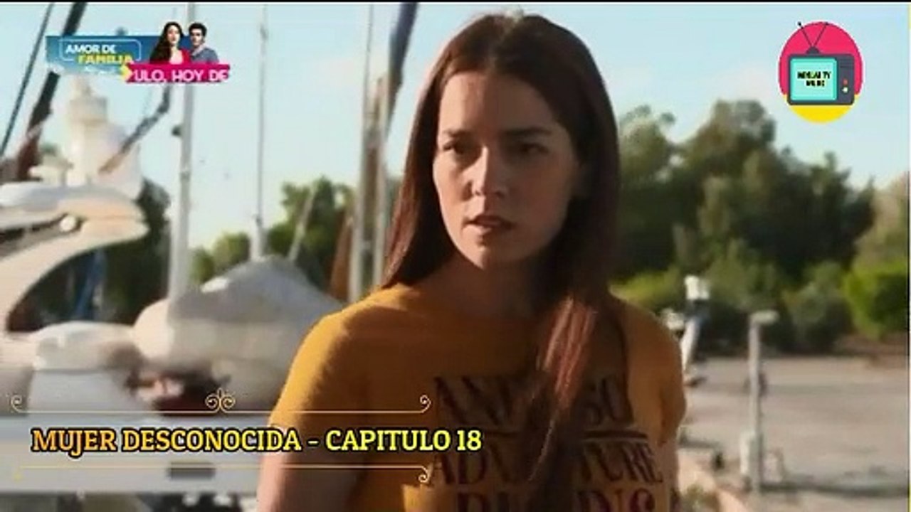 hace 5 minutos|0 vista MUJER DESCONOCIDA- Capitulo 18 - ESPAÑOL