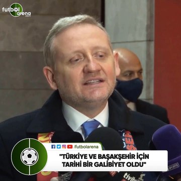 Göksel Gümüşdağ: Türkiye ve Başakşehir için tarihi bir galibiyet oldu