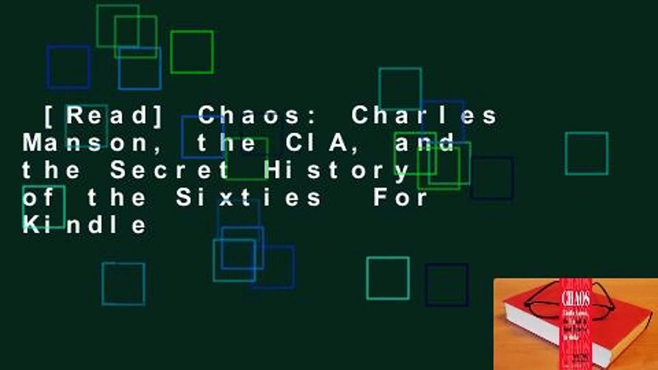 [Read] Chaos: Charles Manson, the CIA, and the Secret History of the Sixties  For Kindle