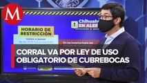 Corral propone ley para hacer obligatorio uso de cubrebocas en Chihuahua
