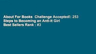 About For Books  Challenge Accepted!: 253 Steps to Becoming an Anti-It Girl  Best Sellers Rank : #3