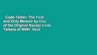 Code Talker: The First and Only Memoir by One of the Original Navajo Code Talkers of WWII  Best