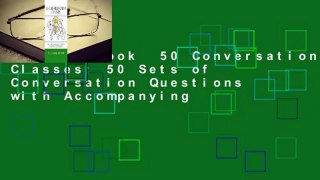Full E-book  50 Conversation Classes: 50 Sets of Conversation Questions with Accompanying