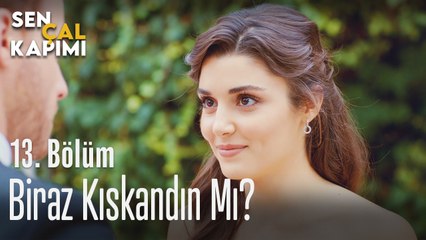 Biraz kıskandın mı? - Sen Çal Kapımı 13. Bölüm