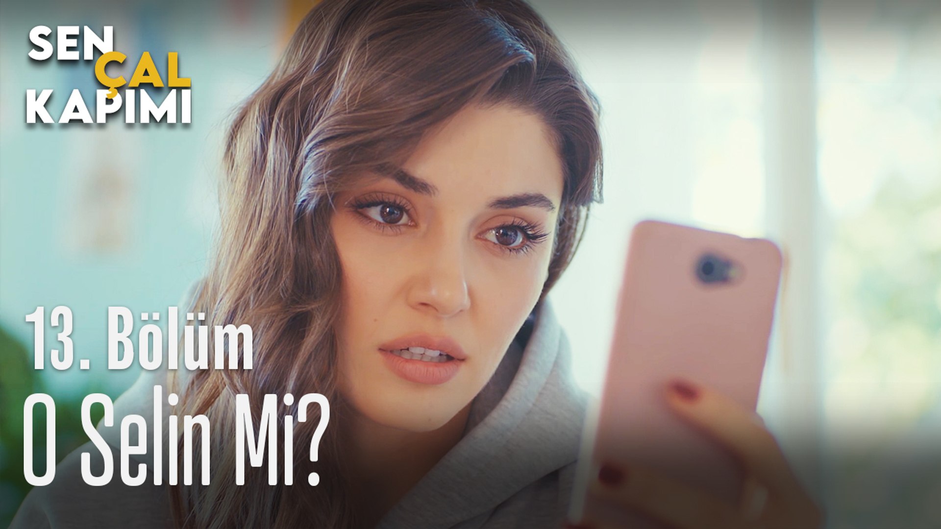 o selin mi sen cal kapimi 13 bolum dailymotion video