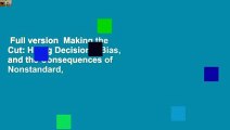 Full version  Making the Cut: Hiring Decisions, Bias, and the Consequences of Nonstandard,