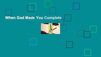 When God Made You Complete