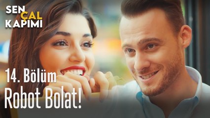 Robot Bolat - Sen Çal Kapımı 14. Bölüm