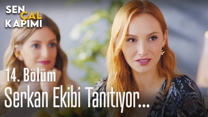 Serkan ekibi tanıtıyor - Sen Çal Kapımı 14. Bölüm