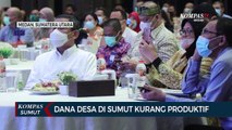 Dana Desa di Sumatera Utara Kurang Produktif