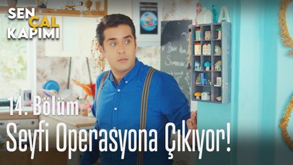Seyfi operasyona çıkıyor - Sen Çal Kapımı 14. Bölüm
