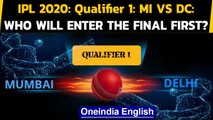 IPL 2020: Qualifier 1: MI Vs DC: Both teams look to seal final berth  | OneIndia News