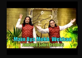 Main Aaya Mukh Wekhan | Jamshed Sabri Brothers | Full HD Video