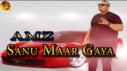 Sanu Maar Gaya | AMZ | Love Song | Dance Number | Full HD Video