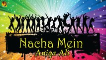Nacha Mein | Aniqa Ali | Party Song | Gaane Shaane