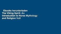 Ebooks herunterladen  The Viking Spirit: An Introduction to Norse Mythology and Religion Voll