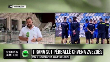 Download Video: Tirana sot përballë Crvena Zvezdës/ Sfida në Air Albania nën masa të larta sigurie