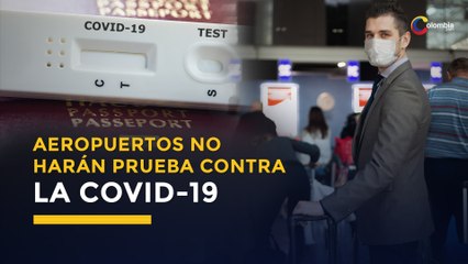 COVID19 | Gobierno eliminó requisito de prueba PCR para viajeros que ingresen a Colombia
