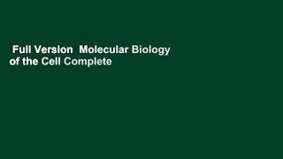 Full Version  Molecular Biology of the Cell Complete