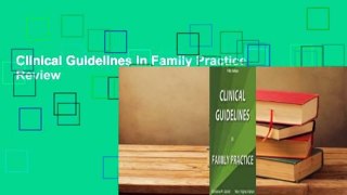 Clinical Guidelines in Family Practice  Review