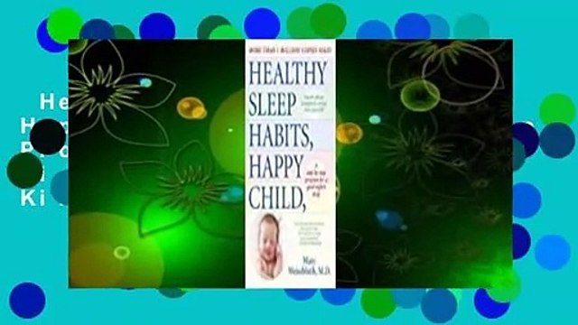 Healthy Sleep Habits, Happy Child: A Step-By-Step Program for a Good Night's Sleep For Kindle
