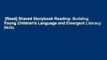 [Read] Shared Storybook Reading: Building Young Children's Language and Emergent Literacy Skills