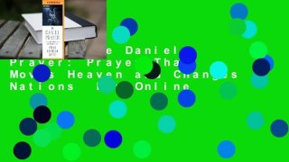[Read] The Daniel Prayer: Prayer That Moves Heaven and Changes Nations  For Online