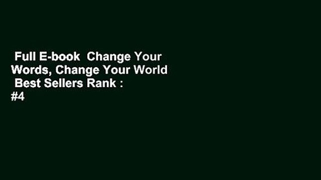 Full E-book  Change Your Words, Change Your World  Best Sellers Rank : #4