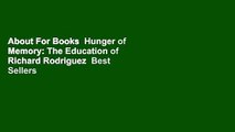 About For Books  Hunger of Memory: The Education of Richard Rodriguez  Best Sellers Rank : #4