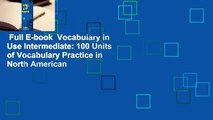 Full E-book  Vocabulary in Use Intermediate: 100 Units of Vocabulary Practice in North American