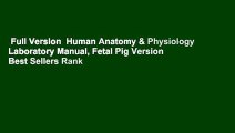 Full Version  Human Anatomy & Physiology Laboratory Manual, Fetal Pig Version  Best Sellers Rank