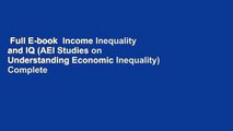 Full E-book  Income Inequality and IQ (AEI Studies on Understanding Economic Inequality) Complete