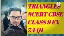 TRIANGLES CBSE NCERT class 9 EX 7.4 Q1