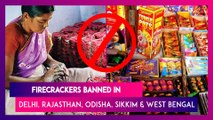 Firecrackers Banned In Delhi, Rajasthan, Odisha, Sikkim, West Bengal; Tamil Nadu Appeals Against It