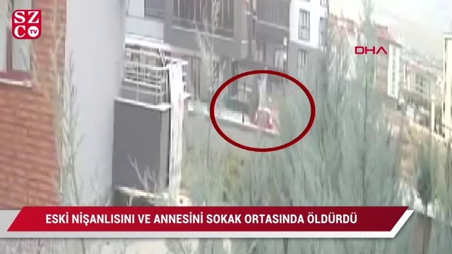 Eski nişanlısı ve annesini öldürdüğü saldırı anı güvenlik kamerasında