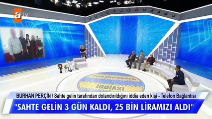 ''Sahte gelin'' Seren tarafından dolandırılan kişi canlı yayında