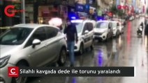 Şişli'deki silahlı kavgada dede ile torunu yaralandı