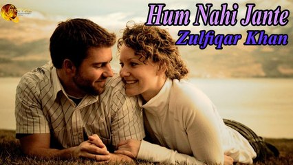 Hum Nahi Jante | Zulfiqar Khan | Ireen Farhat | Ghazal
