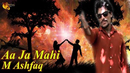 Aa Ja Mahi | M Ashfaq | Love Song