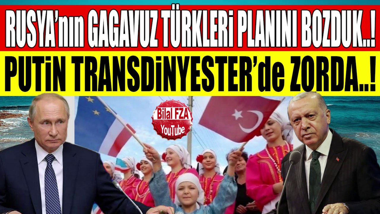Gagavuz Türklerini Korumaya Aldık MOSKOF KIRIMA KARŞILIK TRANDİNYESTER HAYALİ