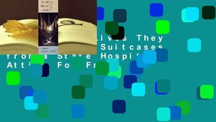 [Read] The Lives They Left Behind: Suitcases from a State Hospital Attic  For Free