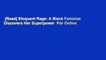 [Read] Eloquent Rage: A Black Feminist Discovers Her Superpower  For Online